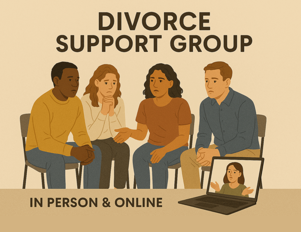 Four people sit in a circle talking, with a laptop showing a fifth participant. Text reads "Divorce Support Group - In Person & Online," offering healing and help through compassionate divorce support groups.